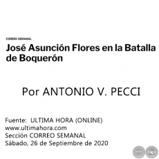 JOSÉ ASUNCIÓN FLORES EN LA BATALLA DE BOQUERÓN - Por ANTONIO V. PECCI - Sábado, 26 de Septiembre de 2020